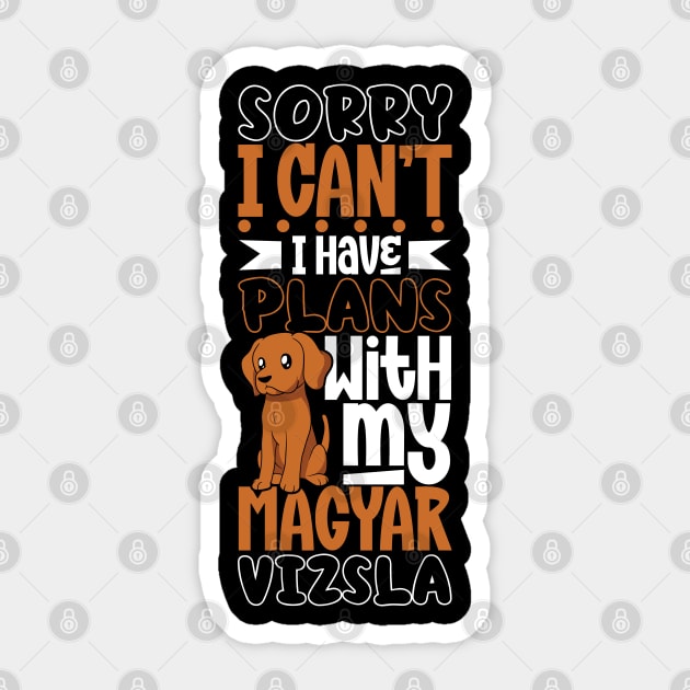 I have plans with my Magyar Vizsla Sticker by Modern Medieval Design